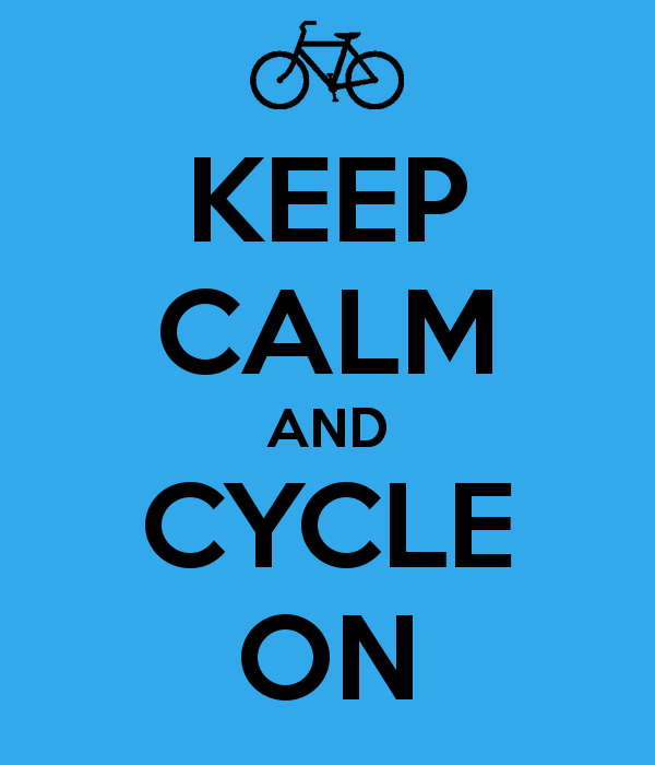 keep calm and cycle on